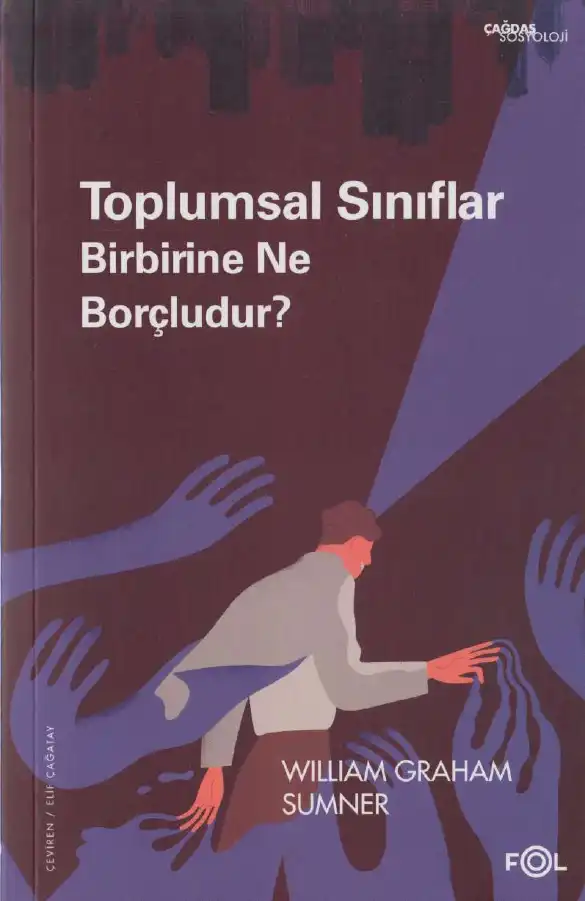Toplumsal Sınıflar Birbirine Ne Borçludur? — William Graham Sumner