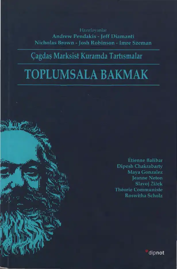 Toplumsala Bakmak: Çağdaş Marksist Kuramda Tartışmalar — Andrew Pendakis, Jeff Diamanti, Nicholas Brown, Josh Robinson, Imre Szeman