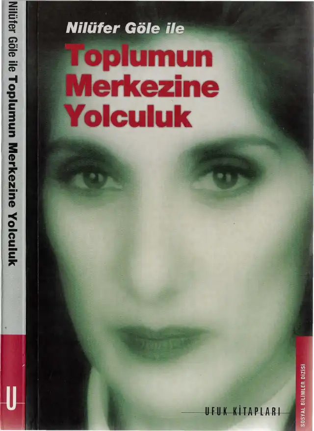 Toplumun Merkezine Yolculuk — Nilüfer Göle
