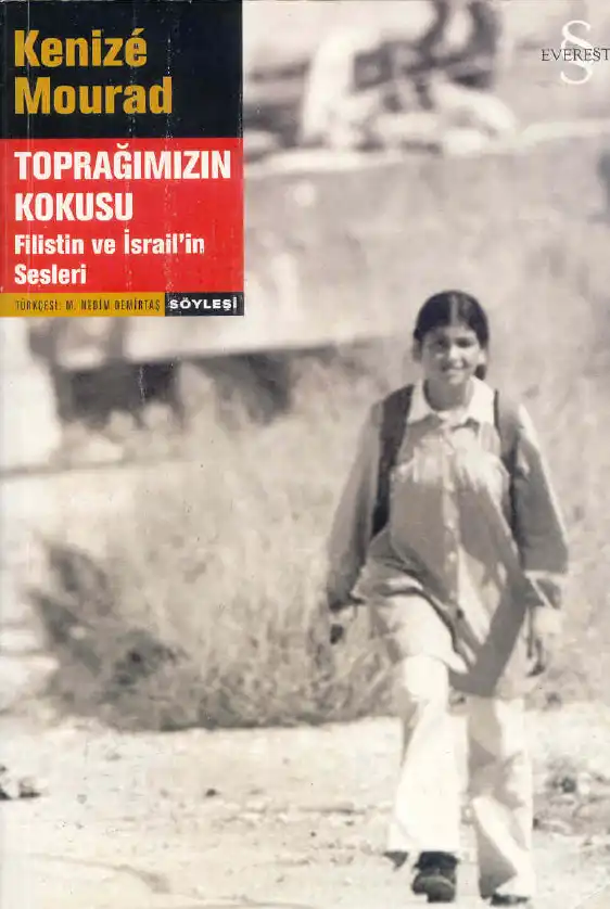 Toprağımızın Kokusu Filistin Ve İsrailin Sesleri — Kenize Mourad