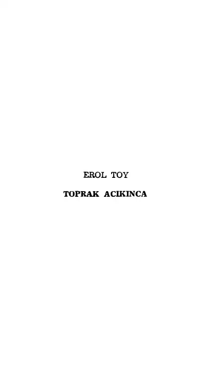 Toprak Acıkınca — Erol Toy