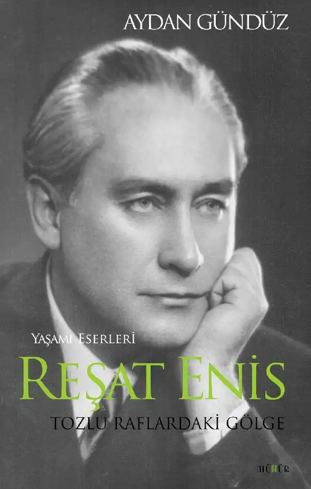 Tozlu Raflardaki Gölge: Reşat Enis — Aydan Gündüz