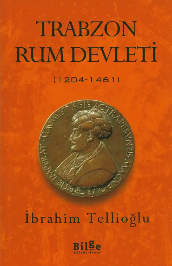 Trabzon Rum Devleti (1204-1461): Komnenosların Karadeniz Hakimiyeti — İbrahim Tellioğlu