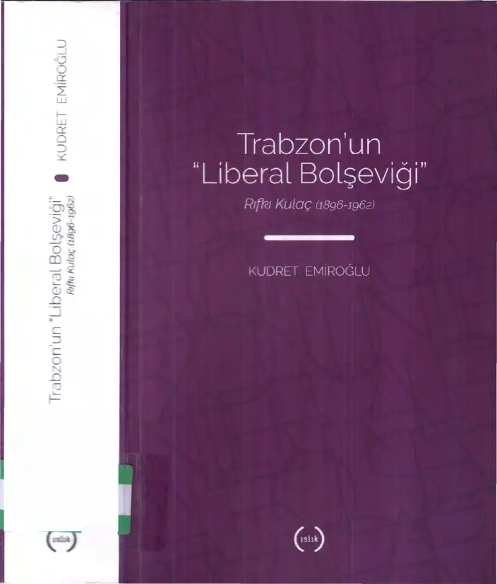 Trabzon'un "Liberal Bolşeviği" Rıfkı Kulaç (1896-1962) — Kudret Emiroğlu - Suavi Aydın