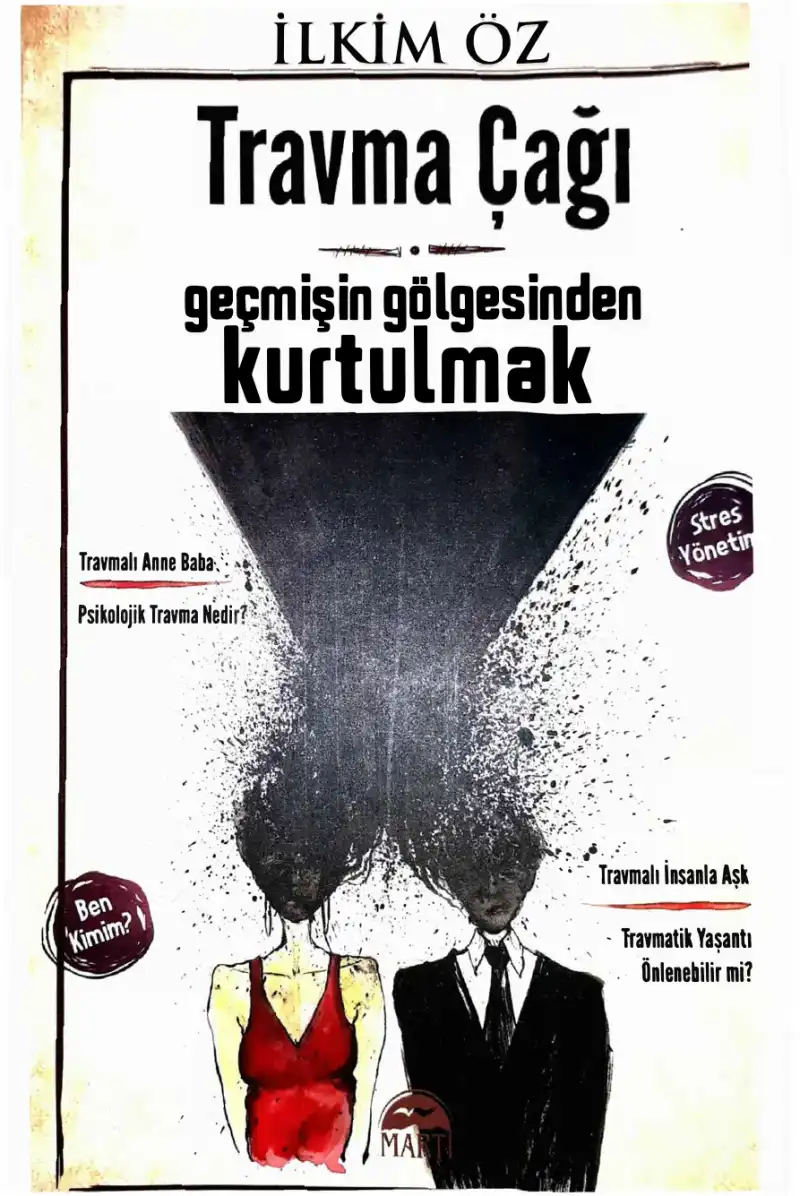 Travma Çağı: Geçmişin Gölgesinden Kurtulmak — İlkim Öz
