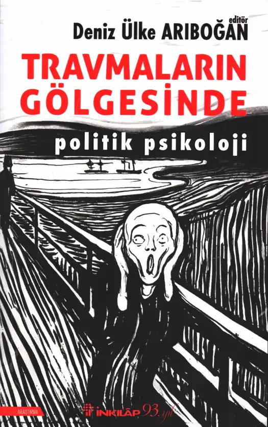 Travmaların Gölgesinde: Politik Psikoloji — Deniz Ülke Arıboğan
