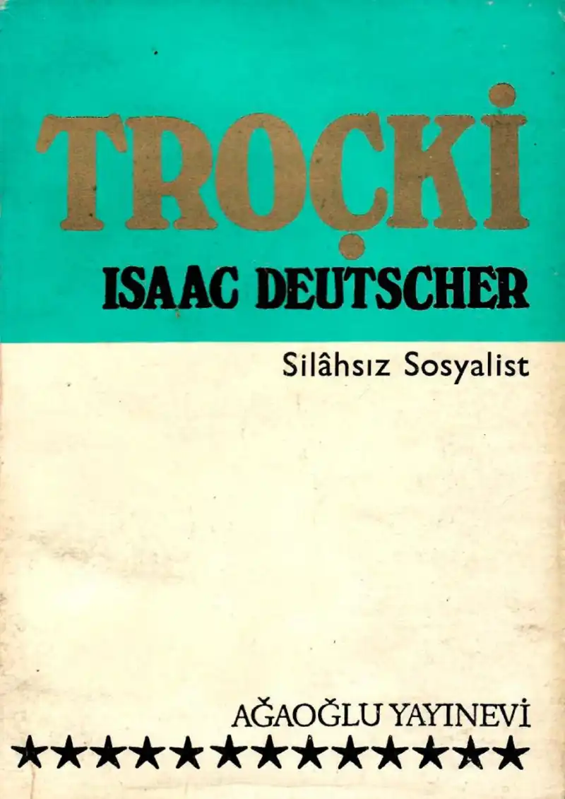 Troçki Cilt II: Silahsız Sosyalist — Isaac Deutscher