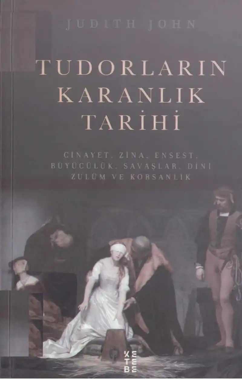 Tudorların Karanlık Tarihi — Judith John