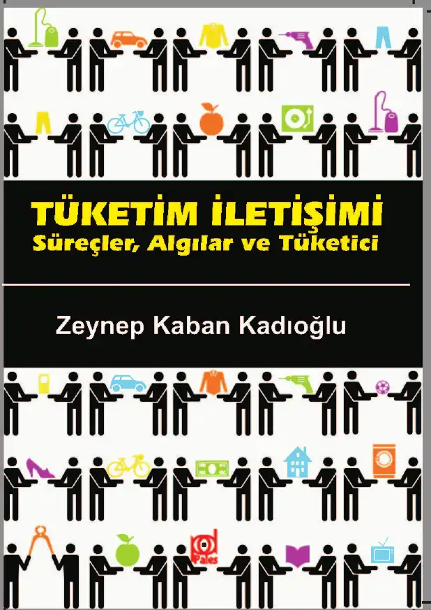 Tüketim İletişimi: Süreçler, Algılar ve Tüketici — Zeynep Kaban Kadıoğlu