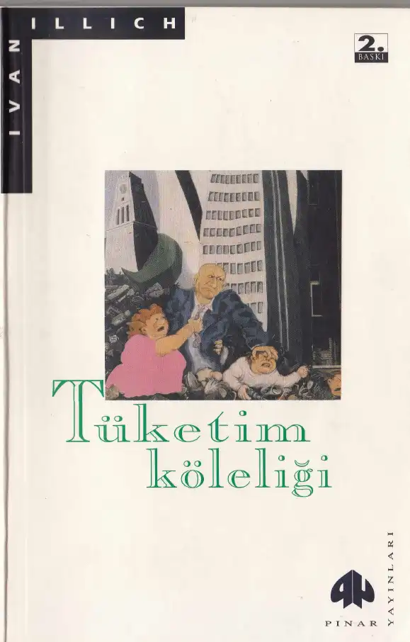 Tüketim Köleliği — Ivan Illich