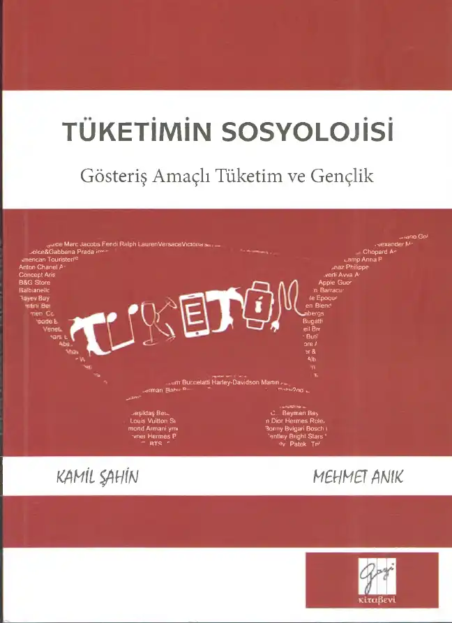 Tüketimin Sosyolojisi: Gösteriş Amaçlı Tüketim ve Gençlik — Kamil Şahin, Mehmet Anık