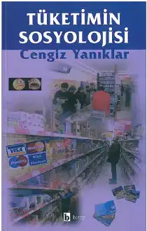 Tüketimin Sosyolojisi — Cengiz Yanıklar