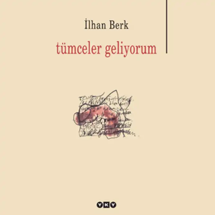 Tümceler Geliyorum — İlhan Berk