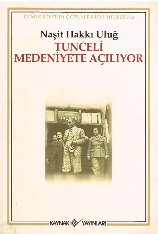 Tunceli Medeniyete Açılıyor — Naşit Hakkı Uluğ