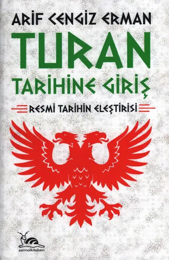 Turan Tarihine Giriş - Resmi Tarihin Eleştirisi — Arif Cengiz Erman