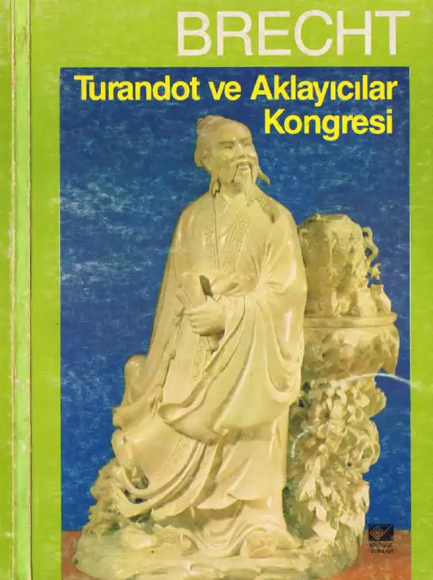 Turandot ve Aklayıcılar Kongresi — Bertolt Brecht