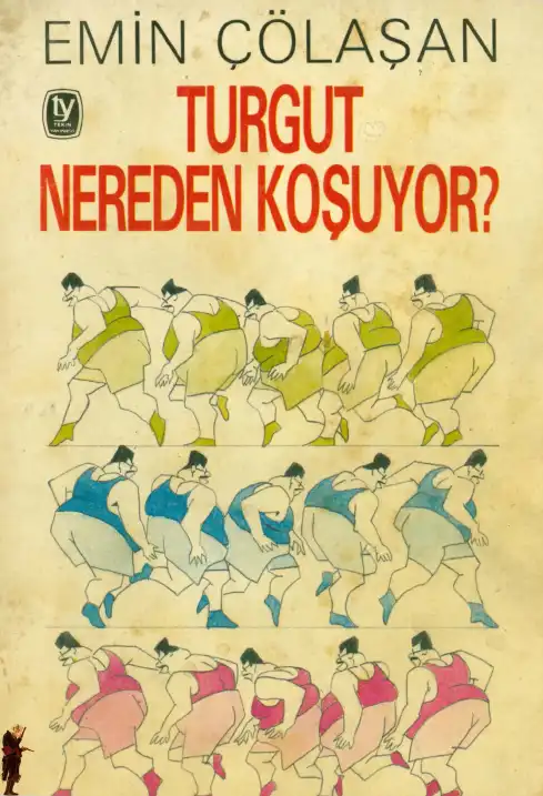 Turgut Nereden Koşuyor? — Emin Çölaşan