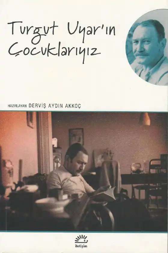 Turgut Uyar'ın Çocuklarıyız — Derviş Aydın Akkoç