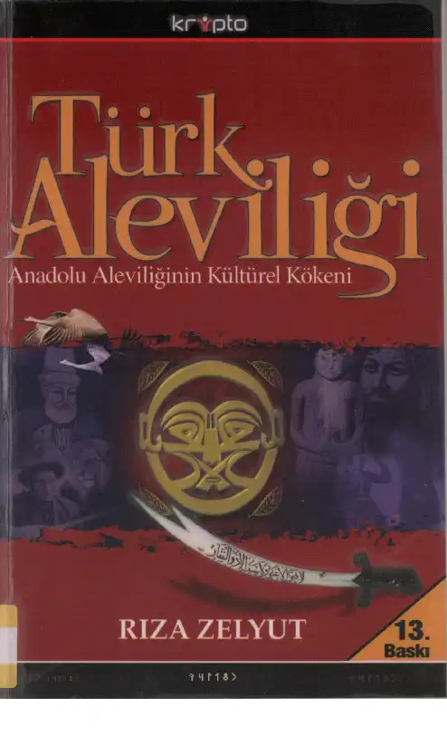 Türk Aleviliği: Anadolu Aleviliğinin Kültürel Kökeni — Rıza Zelyut
