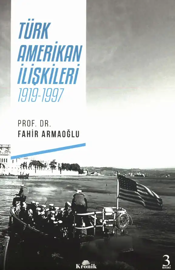 Türk-Amerikan İlişkileri 1919-1997 — Fahir Armaoğlu