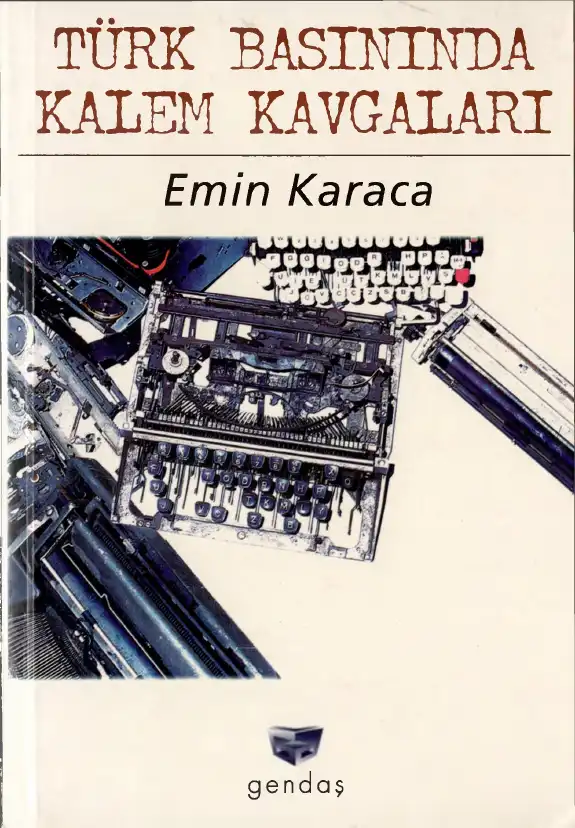 Türk Basınında Kalem Kavgaları — Emin Karaca
