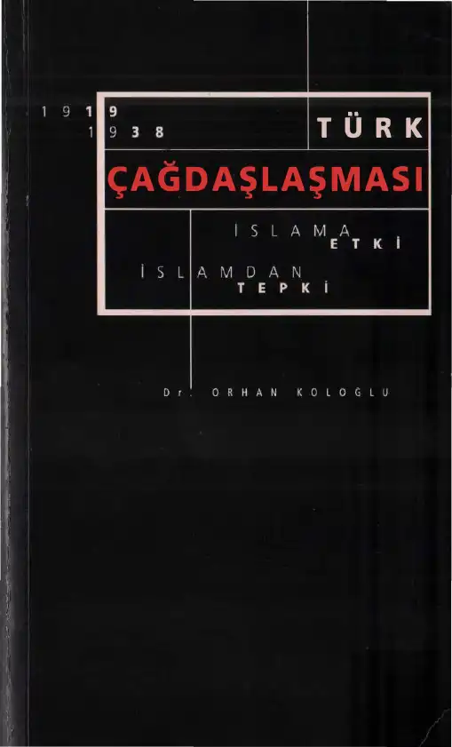 Türk Çağdaşlaşması 1919-1938 — Orhan Koloğlu
