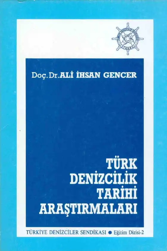 Türk Denizcilik Tarihi Araştırmaları — Ali İhsan Gencer, Ali Fuat Örenç, Metin Ünver