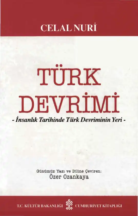Türk Devrimi - İnsanlık Tarihinde Türk Devriminin Yeri — Celal Nuri