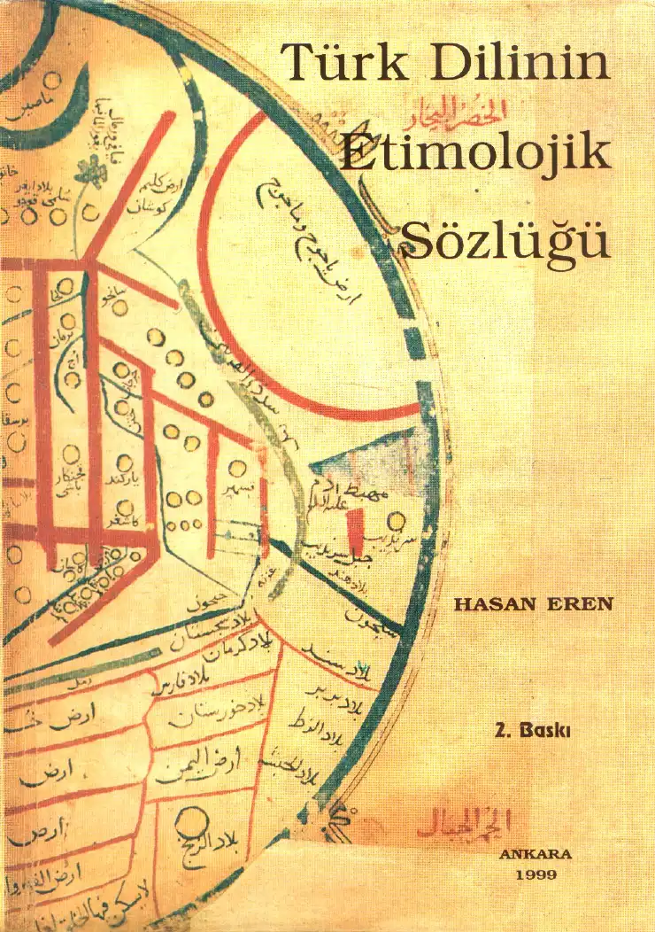 Türk Dilinin Etimolojik Sözlüğü — Hasan Eren