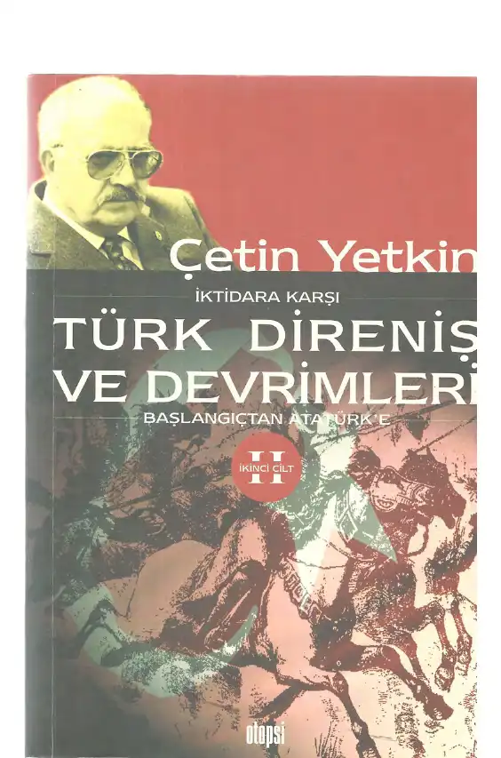 Türk Direniş ve Devrimleri - Başlangıçta Atatürk'e - II. Kitap: XVII. Yüzyıldan Ulusal Kurtuluşa — Çetin Yetkin
