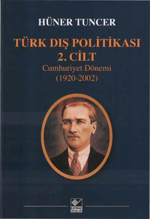 Türk Dış Politikası 2. Cilt: Cumhuriyet Dönemi (1920-2002) — Hüner Tuncer