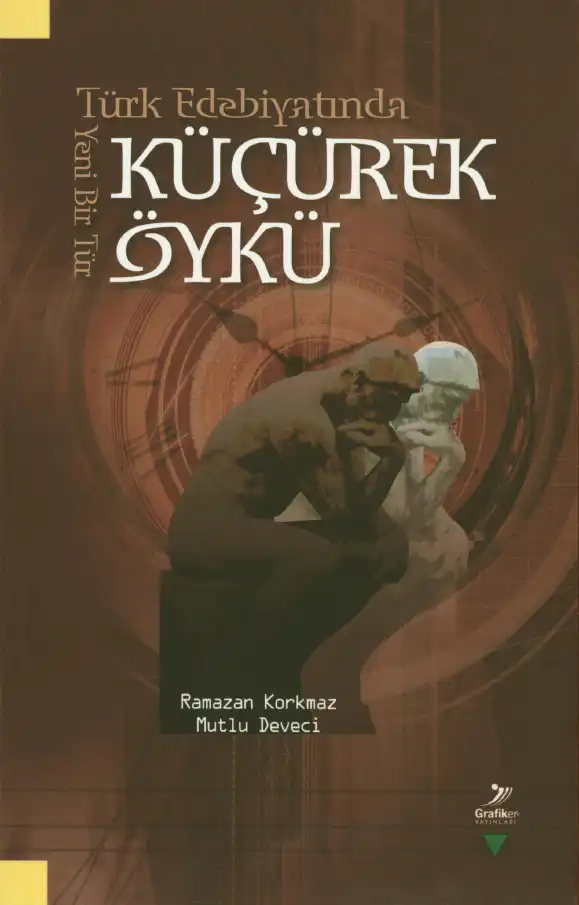 Türk Edebiyatında Yeni Bir Tür: Küçürek Öykü — Ramazan Korkmaz, Mutlu Deveci