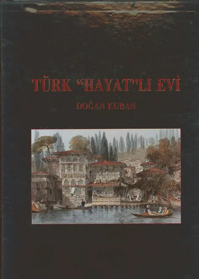 Türk Hayatlı Evi — Doğan Kuban