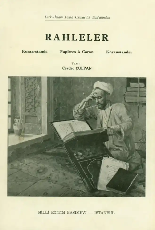 Türk İslam Tahta Oymacılık Sanatında Rahleler — Cevdet Çulpan