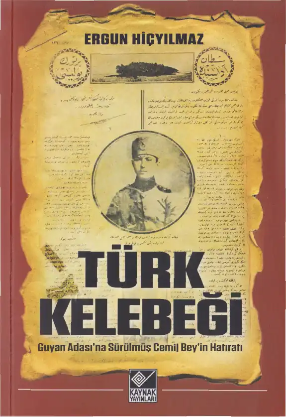 Türk Kelebeği Guyan Adasına Sürülmüş Cemil Beyin Hatıratı — Ergun Hiçyılmaz