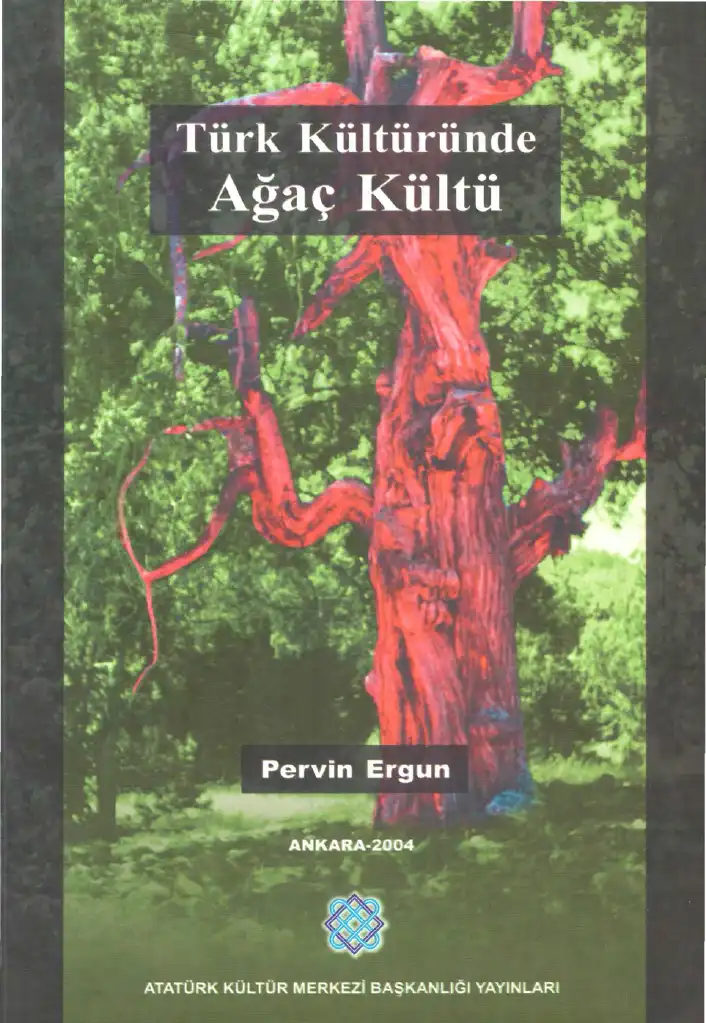 Türk Kültüründe Ağaç Kültü — Pervin Ergun