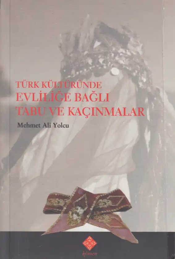 Türk Kültüründe Evliliğe Bağlı Tabu ve Kaçınmalar — Mehmet Ali Yolcu