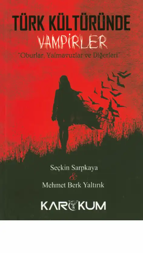 Türk Kültüründe Vampirler: Oburlar, Yalmavuzlar ve Diğerleri — Seçkin Sarpkaya, Mehmet Berk Yaltırık