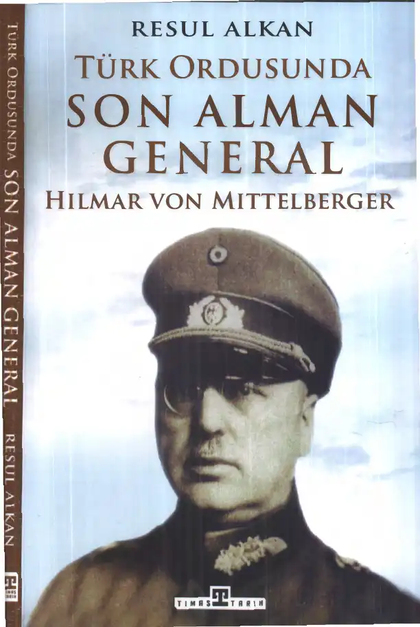 Türk Ordusunda Son Alman General Hilmar Von Mittelberger — Resul Alkan