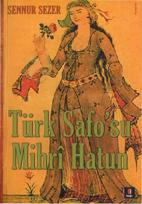 Türk Safosu Mihri Hatun — Sennur Sezer