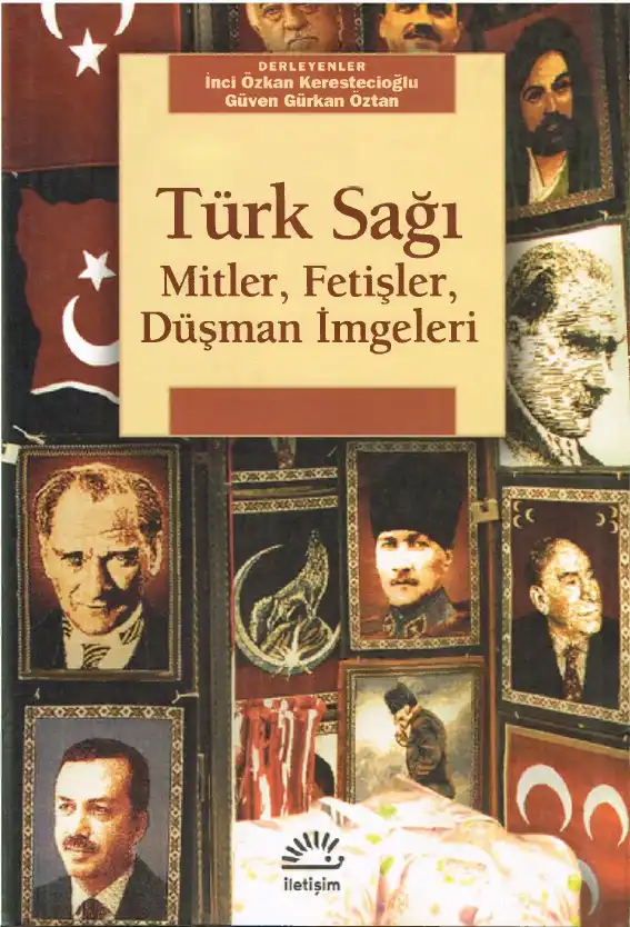 Türk Sağı: Mitler, Fetişler, Düşman İmgeleri — İnci Özkan Kerestecioğlu, Güven Gürkan Öztan