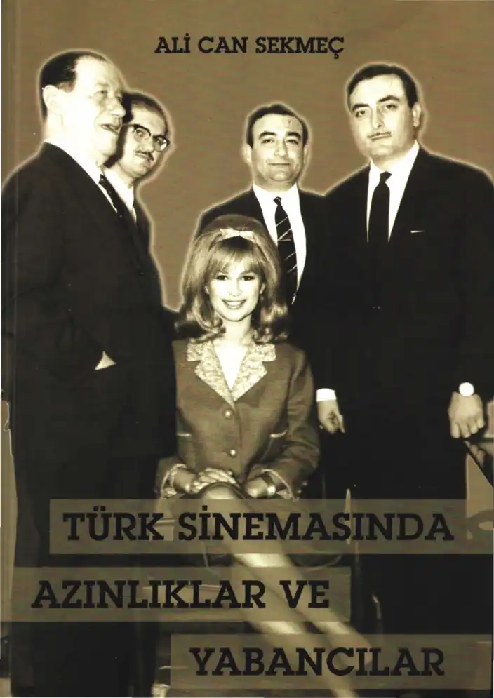 Türk Sinemasında Azınlıklar ve Yabancılar — Ali Sekmeç