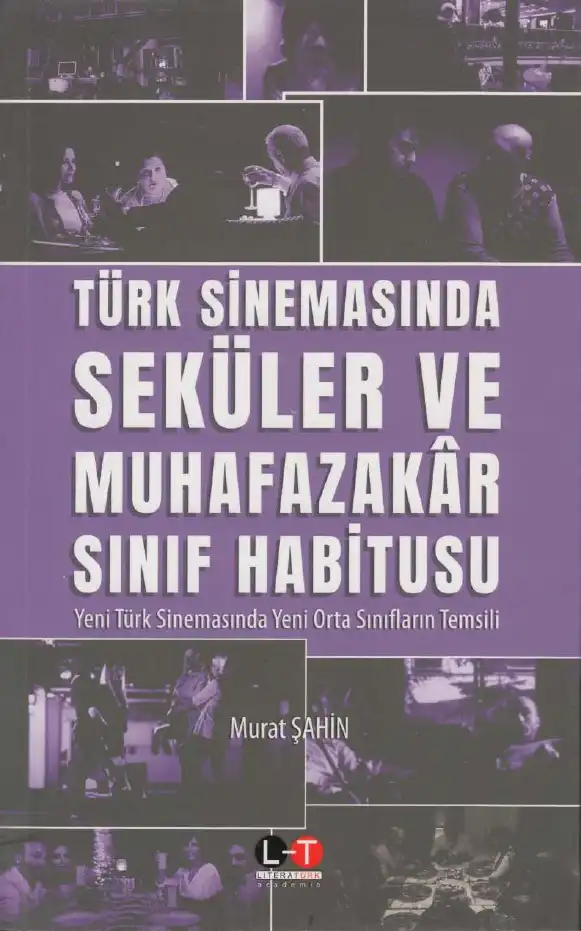 Türk Sinemasında Seküler ve Muhafazakar Sınıf Habitusu — Murat Şahin