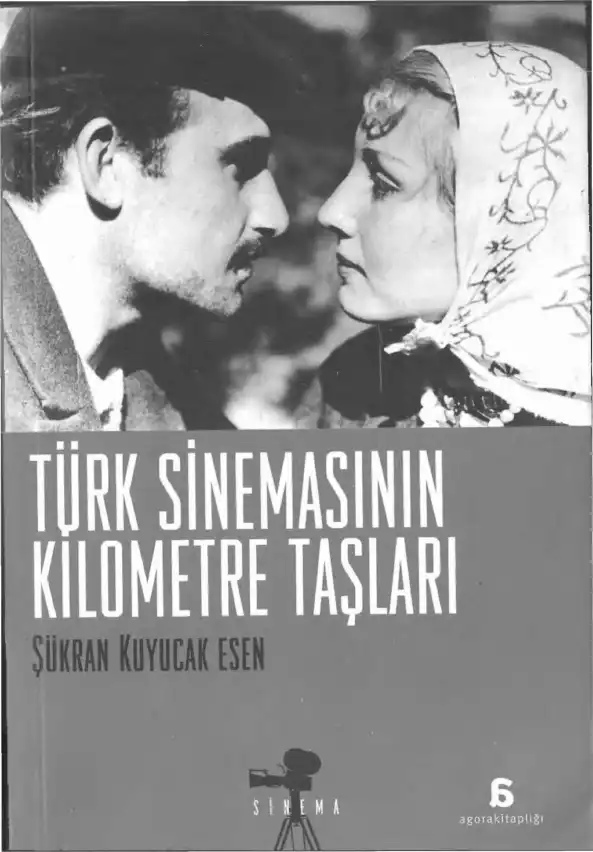 Türk Sinemasının Kilometre Taşları — Şükran Kuyucak Esen