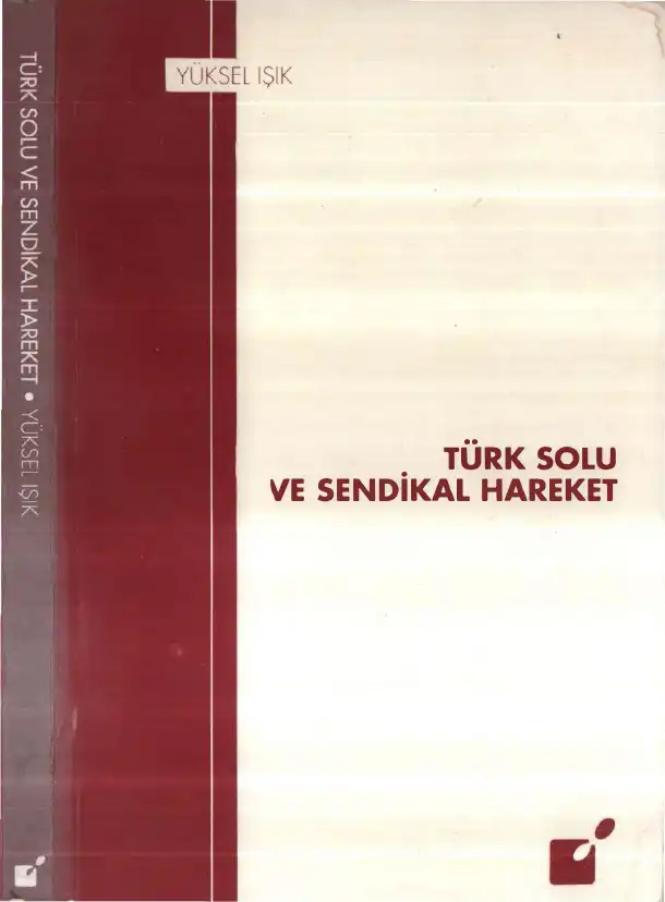 Türk Solu ve Sendikal Hareket: Öteki Sendika — Yüksel Işık