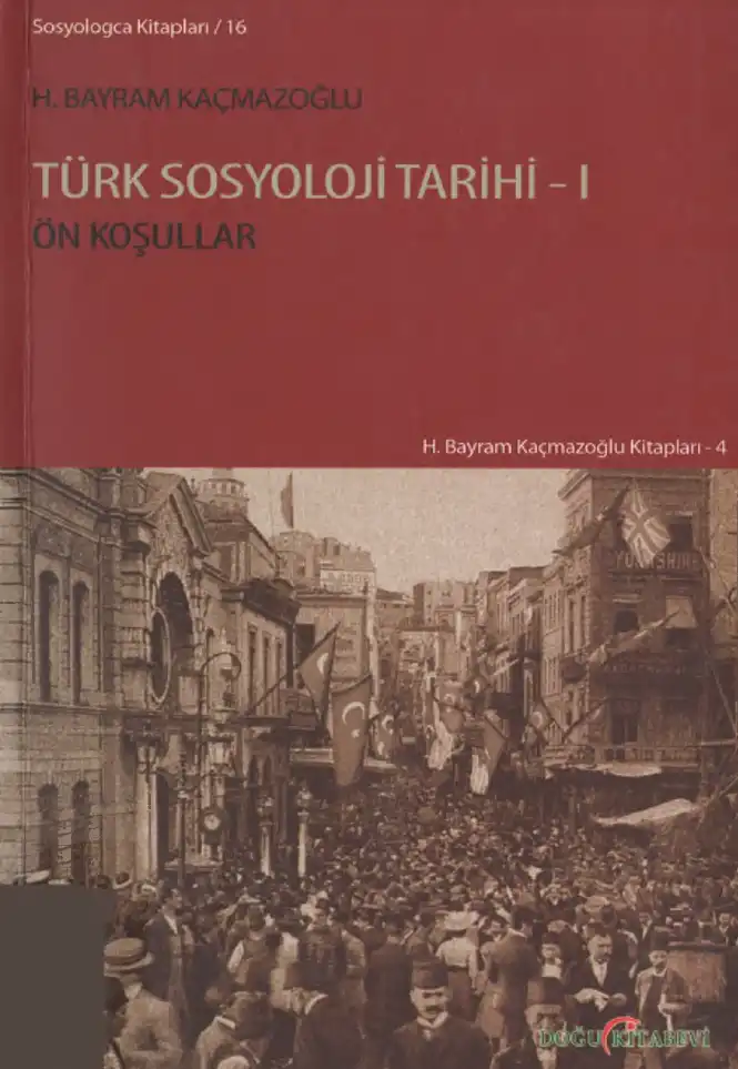 Türk Sosyoloji Tarihi 1: Ön Koşullar — H. Bayram Kaçmazoğlu