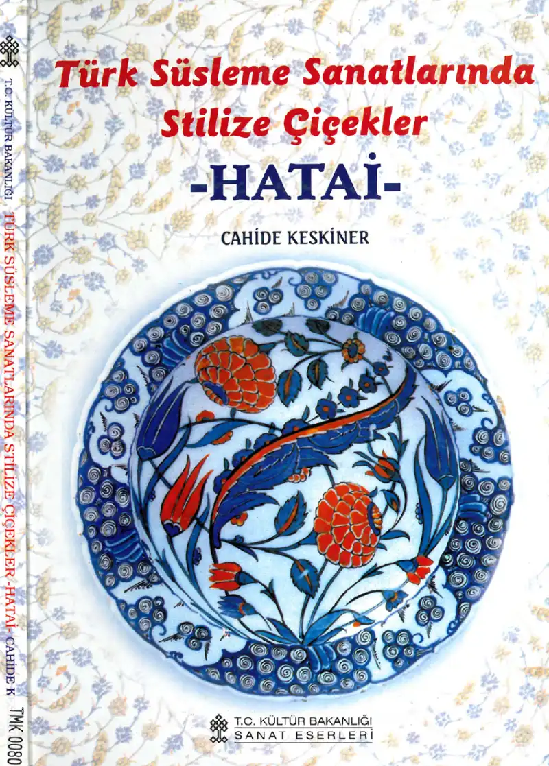 Türk Süsleme Sanatlarında Stilize Çiçekler Hatai — Cahide Keskiner