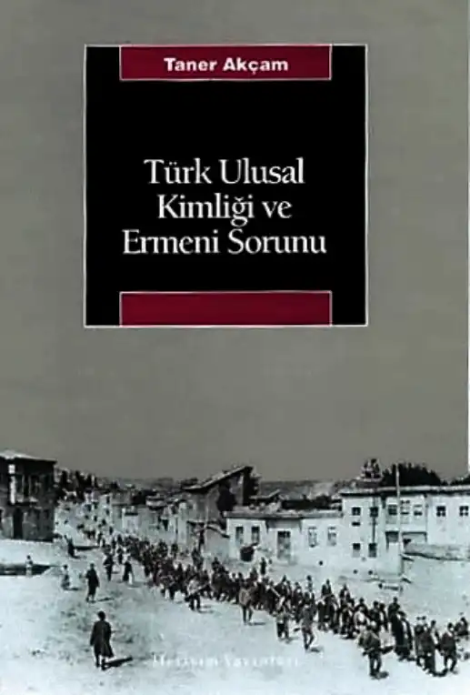 Türk Ulusal Kimliği ve Ermeni Sorunu — Halil Berktay, Taner Akçam, Stefanos Yerasimos