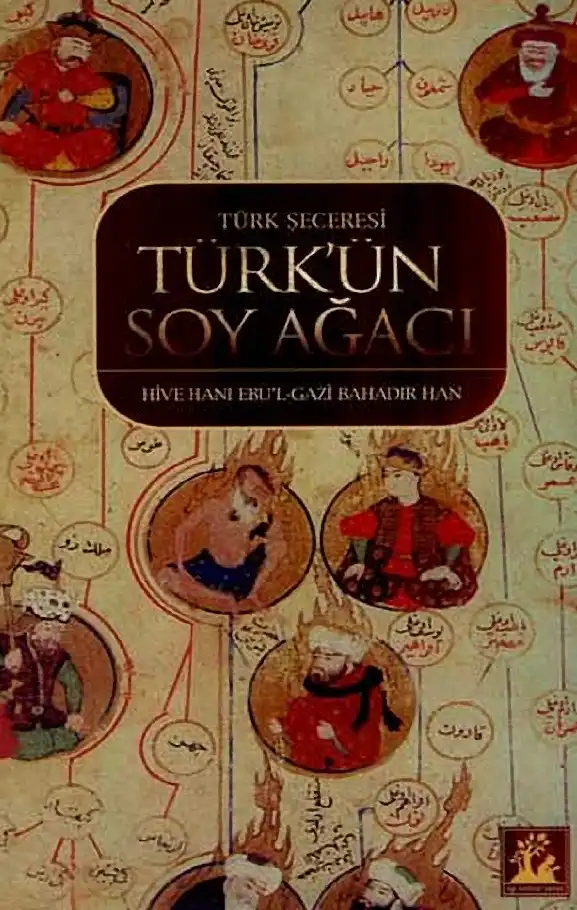 Türk'ün Soy Ağacı: Türk Şeceresi — Ebu'l-Gazi Bahadır Han
