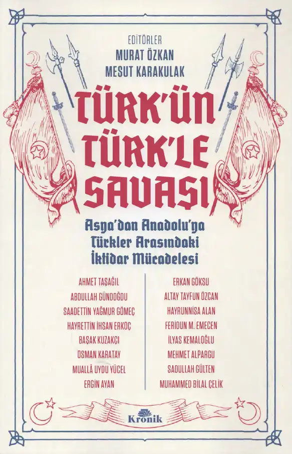 Türk'ün Türk'le Savaşı: Asya'dan Anadolu'ya Türkler Arasındaki İktidar Mücadelesi — Fatih Ünal, Mesut Karakulak, Murat Özkan